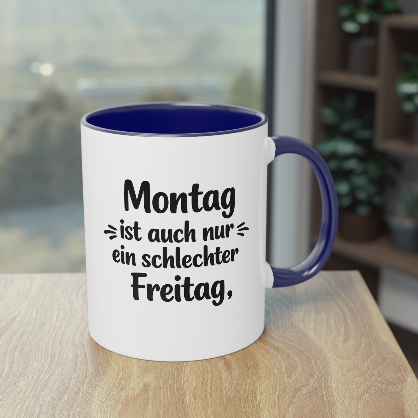 Tasse „Montag ist auch nur ein schlechter Freitag.“ – Lustige Bürotasse mit Humor