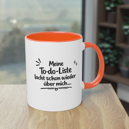 Tasse „Meine To-do-Liste lacht schon wieder über mich.“