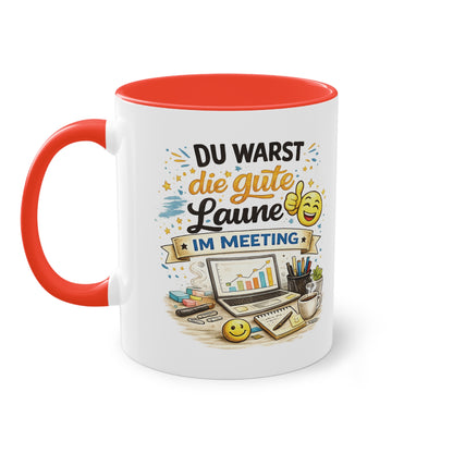 Tasse „Du warst die gute Laune im Meeting“ ☕😊💻