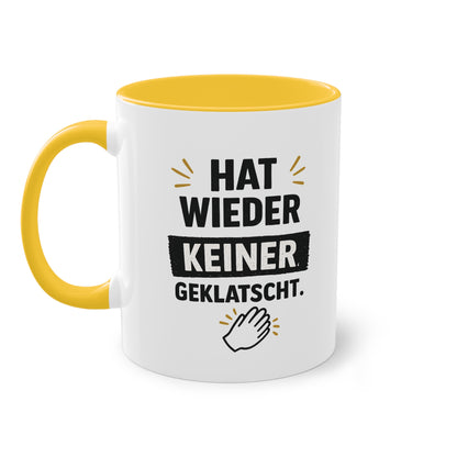 Hat wieder keiner geklatscht- Kaffeetasse für das Büro