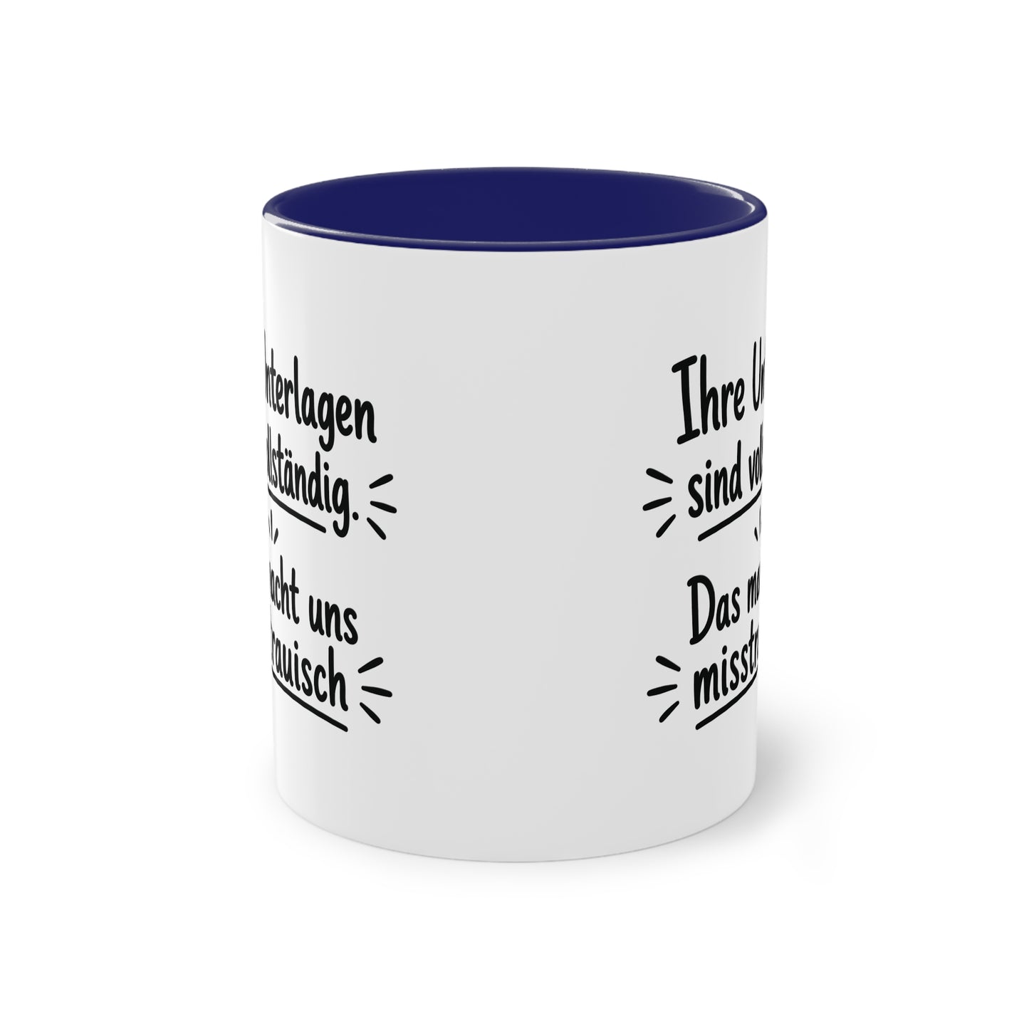 Tasse „Ihre Unterlagen sind vollständig. Das macht uns misstrauisch.“ – Humorvolle Behördentasse