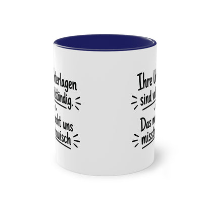 Tasse „Ihre Unterlagen sind vollständig. Das macht uns misstrauisch.“ – Humorvolle Behördentasse