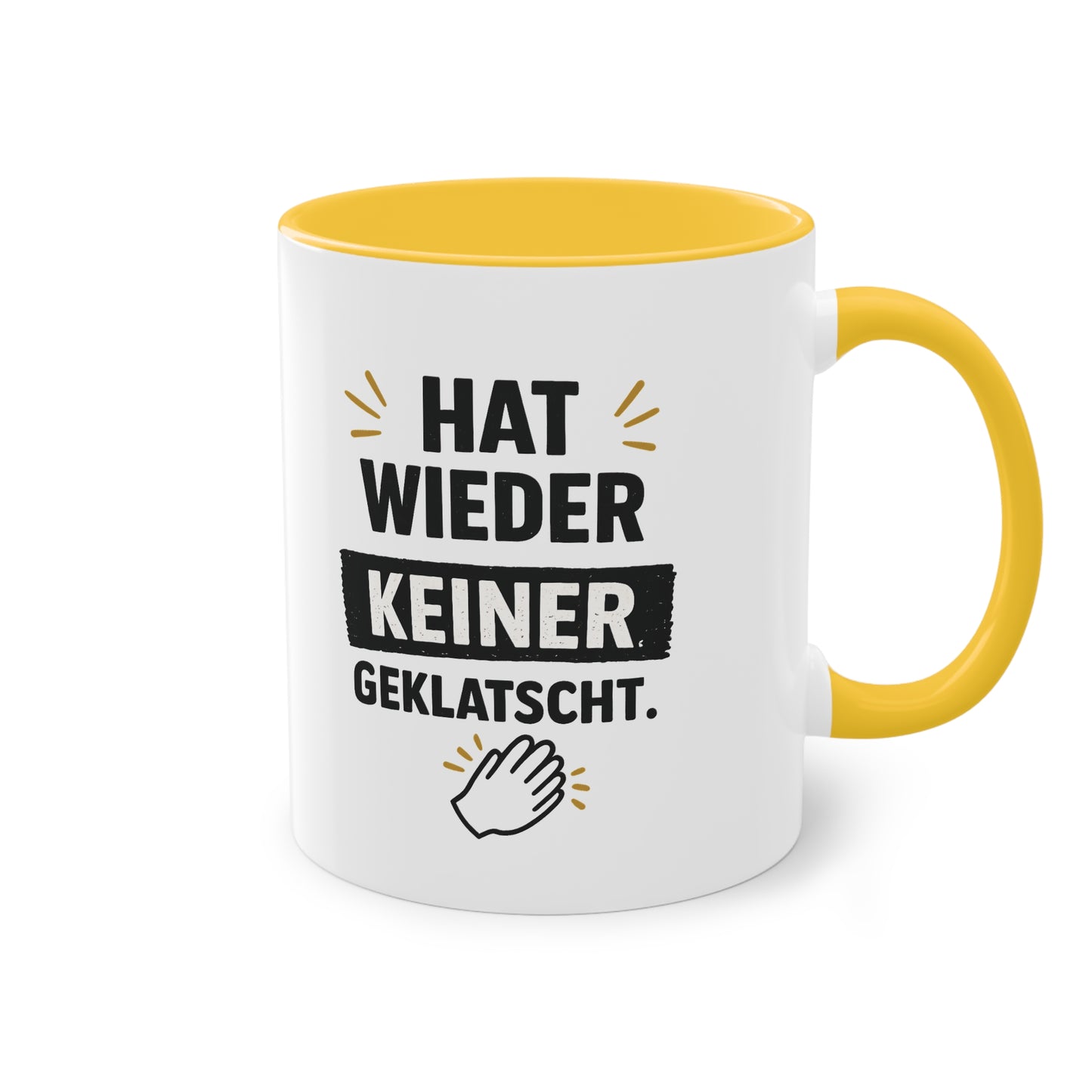 Hat wieder keiner geklatscht- Kaffeetasse für das Büro