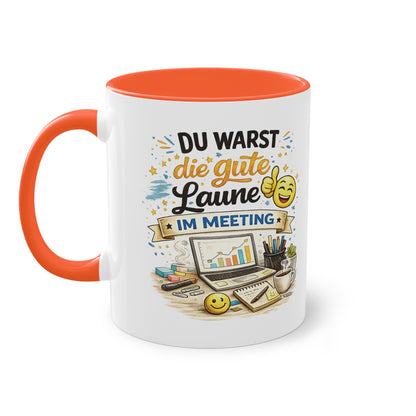 Tasse „Du warst die gute Laune im Meeting“ ☕😊💻