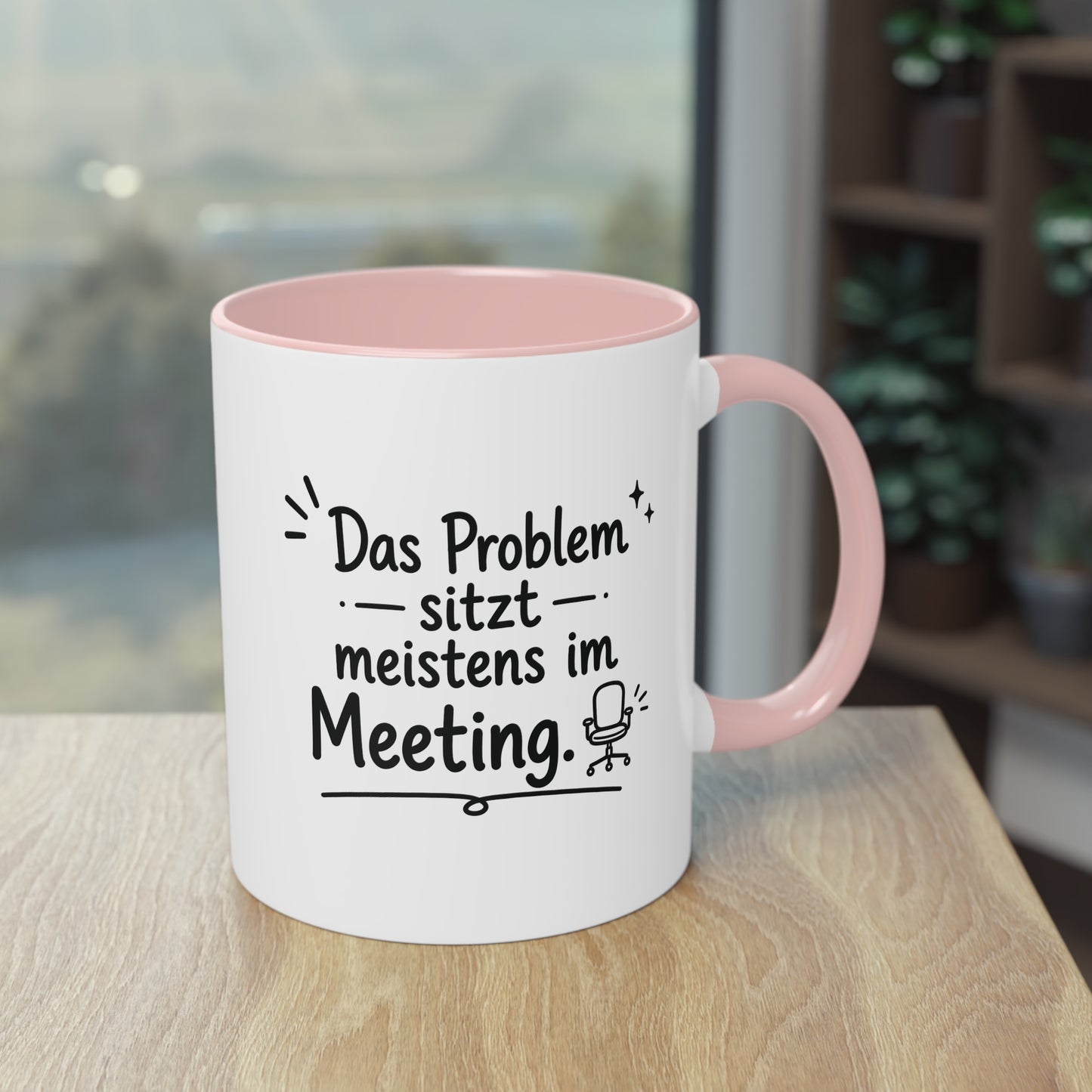 Tasse „Das Problem sitzt meistens im Meeting.“