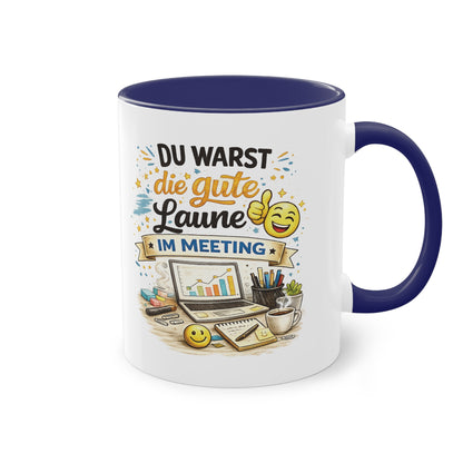 Tasse „Du warst die gute Laune im Meeting“ ☕😊💻