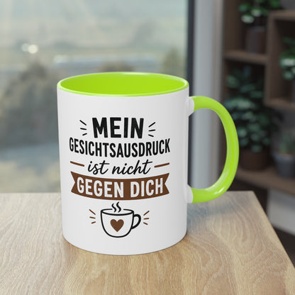 Mein Gesichtsausdruck ist nicht gegen dich – Lustige Kaffee Tasse mit Humor für Büro & Alltag