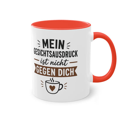 Mein Gesichtsausdruck ist nicht gegen dich – Lustige Kaffee Tasse mit Humor für Büro & Alltag