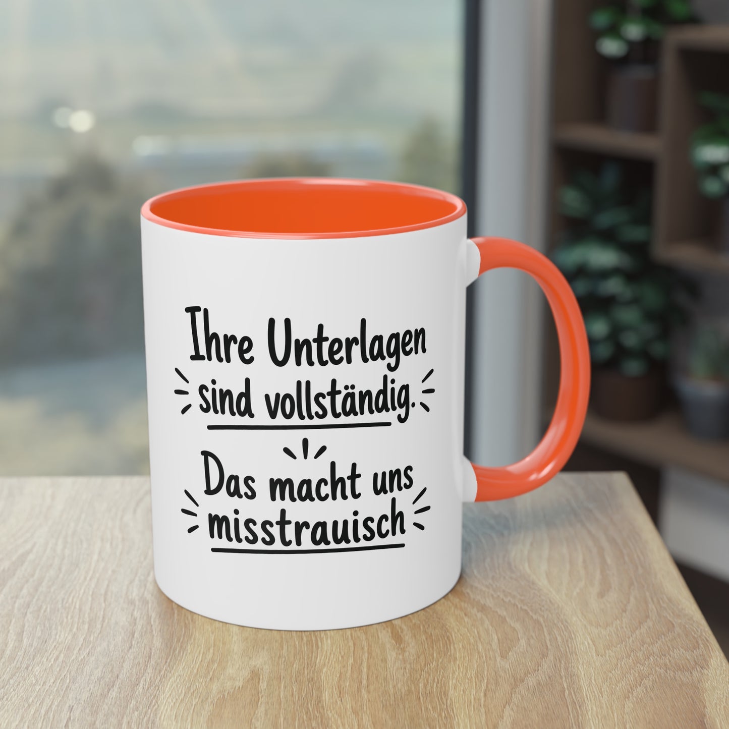 Tasse „Ihre Unterlagen sind vollständig. Das macht uns misstrauisch.“ – Humorvolle Behördentasse