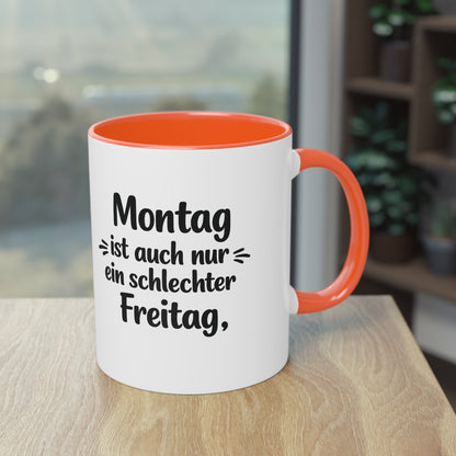 Tasse „Montag ist auch nur ein schlechter Freitag.“ – Lustige Bürotasse mit Humor