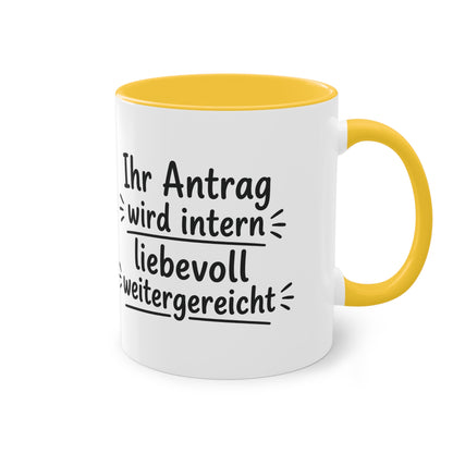 Tasse „Ihr Antrag wird intern liebevoll weitergereicht“ – Humorvolle Behördentasse