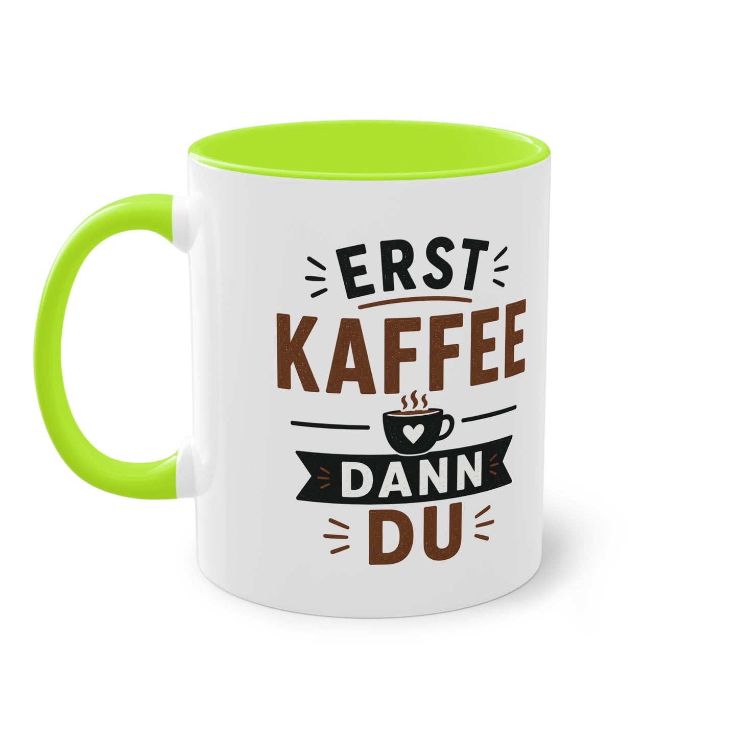 Erst Kaffee. Dann du. – Lustige Kaffee Tasse fürs Büro und echte Kaffee-Liebhaber