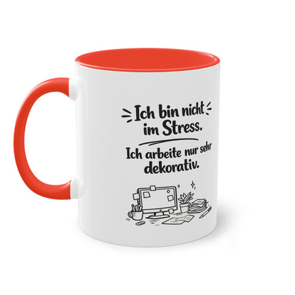 Tasse „Ich bin nicht im Stress. Ich arbeite nur sehr dekorativ.“ – Lustige Bürotasse mit Humor